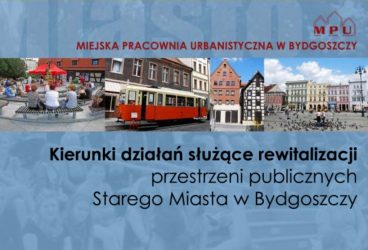 Kierunki działań służące rewitalizacji przestrzeni publicznych Starego Miasta w Bydgoszczy